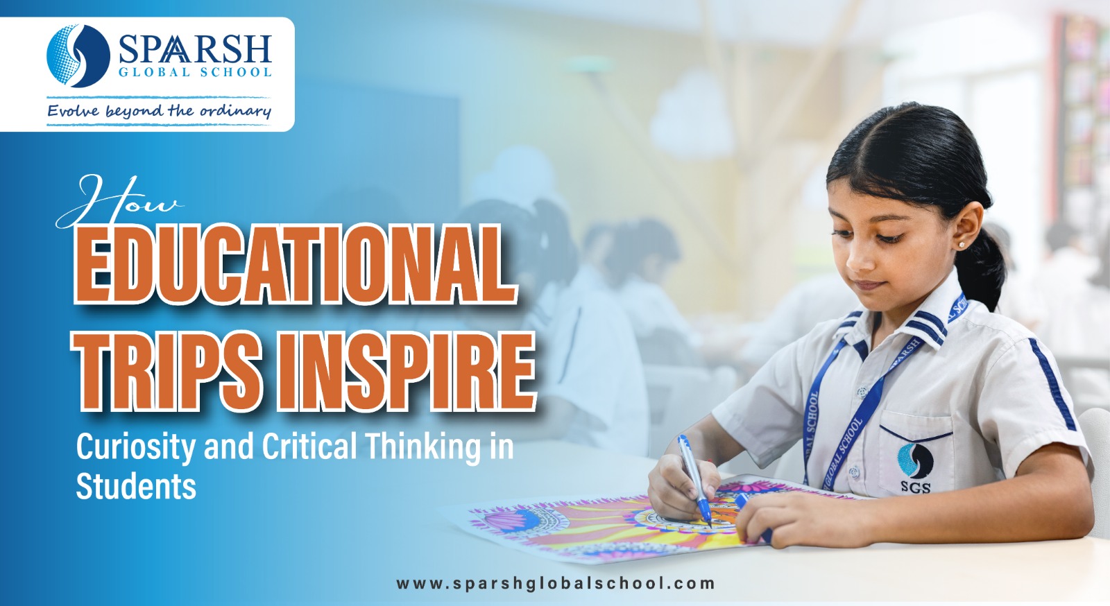 How Educational Trips Inspire Curiosity and Critical Thinking in Students